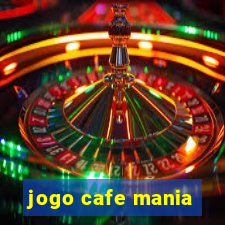 jogo cafe mania